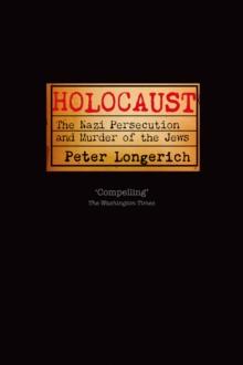 Holocaust : The Nazi Persecution and Murder of the Jews