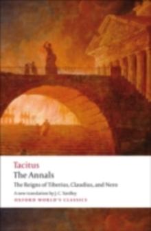 The Annals : The Reigns of Tiberius, Claudius, and Nero