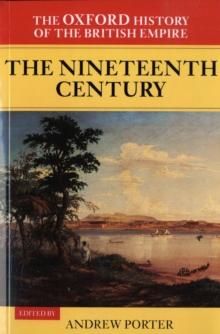 The Oxford History of the British Empire: Volume III: The Nineteenth Century