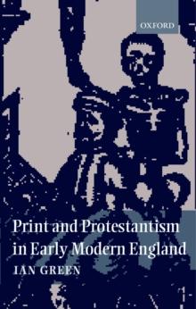 Print and Protestantism in Early Modern England