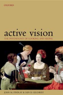 Active Vision : The Psychology of Looking and Seeing