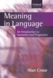 Meaning in Language : An Introduction to Semantics and Pragmatics