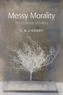 Messy Morality : The Challenge of Politics