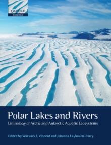 Polar Lakes and Rivers : Limnology of Arctic and Antarctic Aquatic Ecosystems