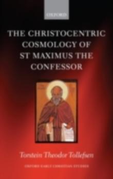 The Christocentric Cosmology of St Maximus the Confessor