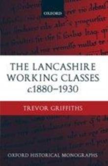 The Lancashire Working Classes c.1880-1930