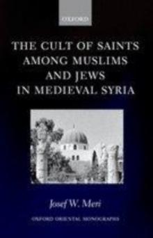 The Cult of Saints among Muslims and Jews in Medieval Syria