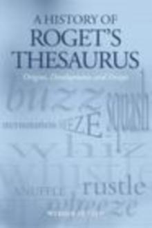 A History of Roget`s Thesaurus : Origins, Development, and Design