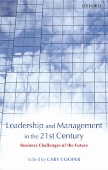 Leadership and Management in the 21st Century : Business Challenges of the Future