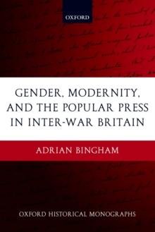 Gender, Modernity, and the Popular Press in Inter-War Britain