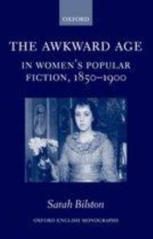 The Awkward Age in Women's Popular Fiction, 1850-1900