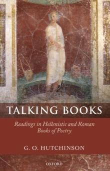 Talking Books : Readings in Hellenistic and Roman Books of Poetry