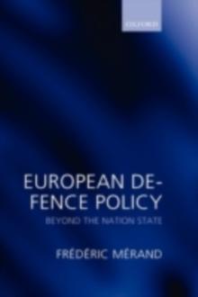 European Defence Policy : Beyond the Nation State