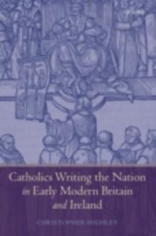 Catholics Writing the Nation in Early Modern Britain and Ireland