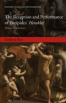 The Reception and Performance of Euripides' Herakles : Reasoning Madness