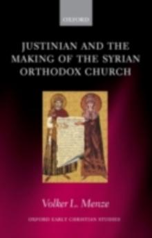 Justinian and the Making of the Syrian Orthodox Church