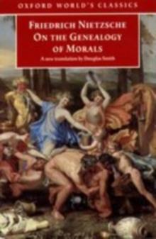 On the Genealogy of Morals : A Polemic. By way of clarification and supplement to my last book Beyond Good and Evil