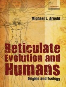 Reticulate Evolution and Humans : Origins and Ecology