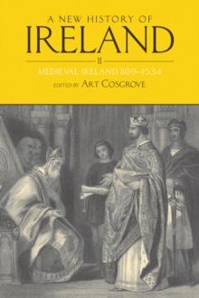 A New History of Ireland, Volume II : Medieval Ireland 1169-1534