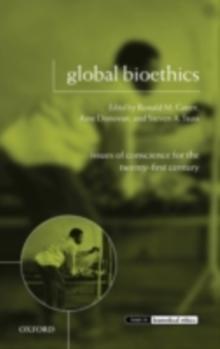 Global Bioethics : Issues of Conscience for the Twenty-First Century