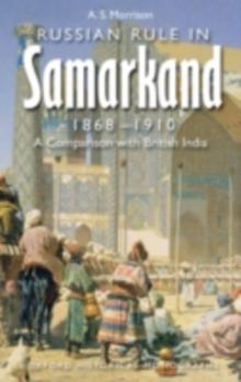 Russian Rule in Samarkand 1868-1910 : A Comparison with British India