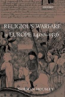 Religious Warfare in Europe 1400-1536