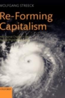 Re-Forming Capitalism : Institutional Change in the German Political Economy