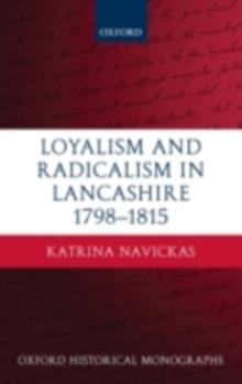 Loyalism and Radicalism in Lancashire, 1798-1815