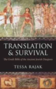 Translation and Survival : The Greek Bible of the Ancient Jewish Diaspora