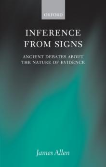 Inference from Signs : Ancient Debates about the Nature of Evidence