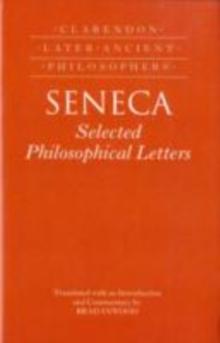 Seneca: Selected Philosophical Letters : Translated with introduction and commentary