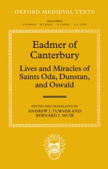 Eadmer of Canterbury: Lives and Miracles of Saints Oda, Dunstan, and Oswald