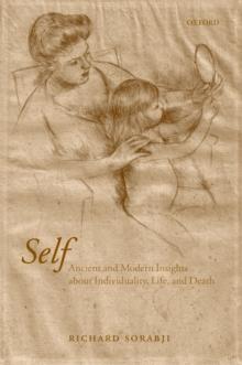 Self : Ancient and Modern Insights about Individuality, Life, and Death