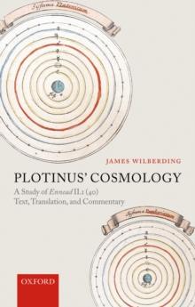 Plotinus' Cosmology : A Study of Ennead II.1 (40): Text, Translation, and Commentary