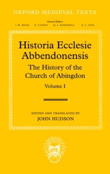 Historia Ecclesie Abbendonensis : The History of the Church of Abingdon, Volume I