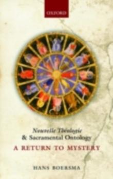 Nouvelle Theologie and Sacramental Ontology : A Return to Mystery