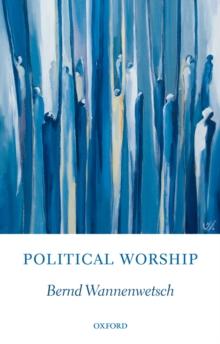 Political Worship : Ethics for Christian Citizens