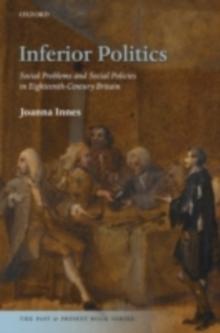 Inferior Politics : Social Problems and Social Policies in Eighteenth-Century Britain