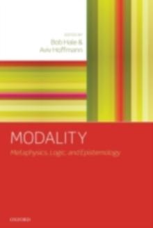 Modality : Metaphysics, Logic, and Epistemology