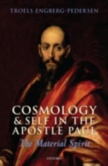 Cosmology and Self in the Apostle Paul : The Material Spirit