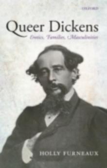 Queer Dickens : Erotics, Families, Masculinities