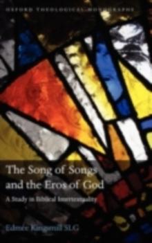 The Song of Songs and the Eros of God : A Study in Biblical Intertextuality