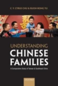 Understanding Chinese Families : A Comparative Study of Taiwan and Southeast China