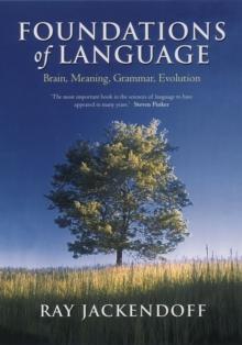 Foundations of Language : Brain, Meaning, Grammar, Evolution