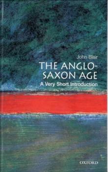 The Anglo-Saxon Age: A Very Short Introduction