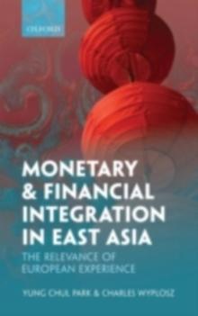 Monetary and Financial Integration in East Asia : The Relevance of European Experience