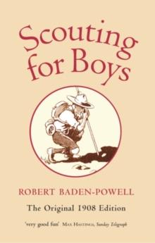 Scouting for Boys : A Handbook for Instruction in Good Citizenship