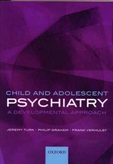 Child and Adolescent Psychiatry : A developmental approach