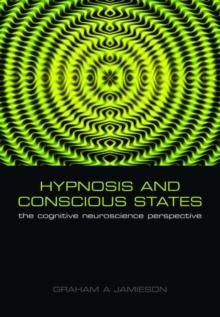 Hypnosis and Conscious States : The cognitive neuroscience perspective