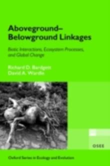 Aboveground-Belowground Linkages : Biotic Interactions, Ecosystem Processes, and Global Change